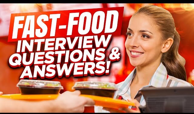 Mastering Fast Food Job Interviews: A Comprehensive Guide