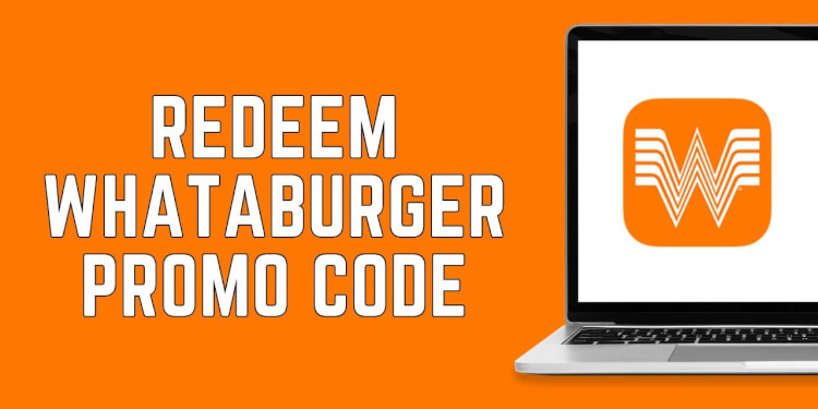 Redeeming Whataburger Promo Codes: A Comprehensive Guide